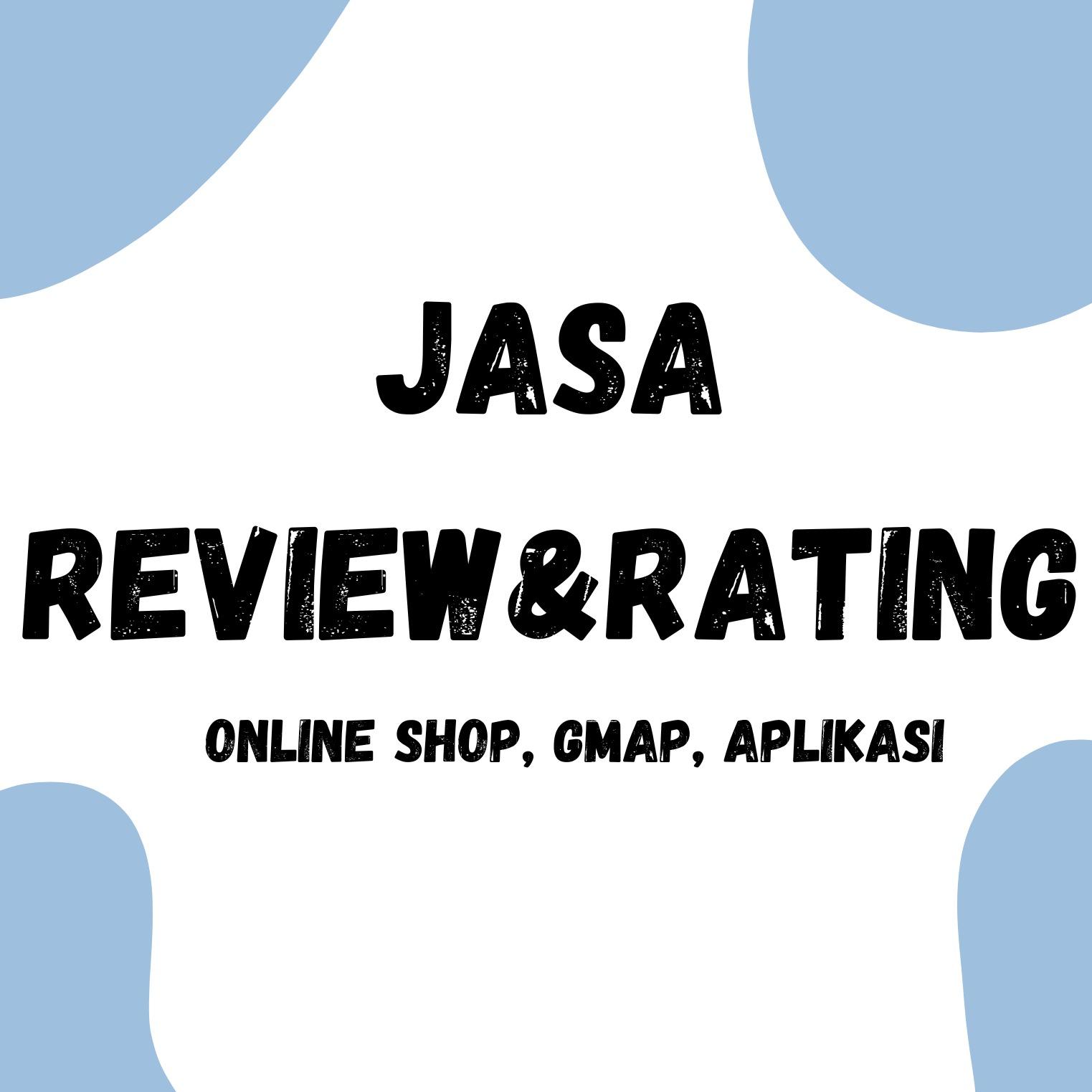 Review& Rating (Marketplace, Gmaps, Aplikasi)